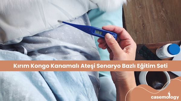 KIRIM KONGO KANAMALI ATEŞİ SENARYOLU EĞİTİM SETİ olgusu - Tıp Fakültesi Öğrencisi  4. Sınıf kategorisi